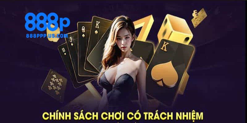 Chơi có trách nhiệm 888P - Tầm quan trọng với người chơi 2 Lý do khiến người chơi nên chơi có trách nhiệm 888P